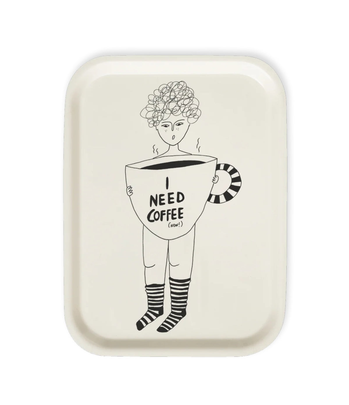Helen B Tray I need coffee